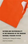 Anette Nyqvist - Reform and Responsibility in the Remaking of the Swedish National Pension System