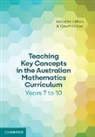Hilton Annette, Hilton Geoff - Teaching Key Concepts in the Australian Mathematics Curriculum Years 7 to 10