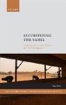 Nina Wilén - Securitizing the Sahel