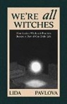 Lida Pavlova - We're All Witches