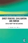 Adelia Miglievich-Ribeiro - Darcy Ribeiro, Civilisation and Nation
