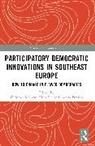 Gazela Pudar aško, Irena Fiket, Vujo Ilić, Čedomir Markov - Participatory Democratic Innovations in Southeast Europe