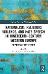 Francisco Javier Ramón Solans - Nationalism, Religious Violence, and Hate Speech in Nineteenth-Century Western Europe