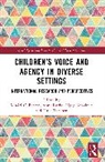 Mhairi C. Beaton, Burke Anne, Pigga Keskitalo, Tuija Turunen - Children’s Voice and Agency in Diverse Settings