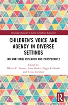 Mhairi C. (Leeds Beckett University Beaton, Mhairi C. Beaton, Anne Burke, Burke Anne, Pigga Keskitalo, Tuija Turunen - Childrens Voice and Agency in Diverse Settings