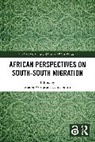 Lahra Smith, Zeleke Meron - African Perspectives on South–South Migration