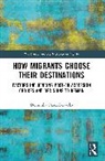 Dominika Pszczółkowska - How Migrants Choose Their Destinations