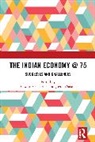 Chatterjee Biswajit, Sasmal Joydeb - The Indian Economy @ 75
