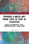Bishop Owis - Towards a Queer and Trans Ethic of Care in Education