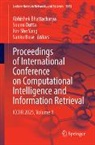 Abhishek Bhattacharya, Sanku Bose, Soumi Dutta, Xin-She Yang, Xin-She Yang et al - Proceedings of International Conference on Computational Intelligence and Information Retrieval