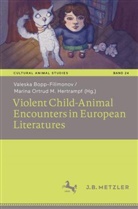 Valeska Bopp-Filimonov, Marina Ortrud Hertrampf, Marina Ortrud M. Hertrampf, Ortrud Hertrampf, Ortrud M Hertrampf - Violent Child-Animal Encounters in European Literatures