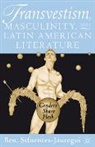 B. Sifuentes-Jáuregui - Transvestism, Masculinity, and Latin American Literature