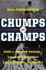 Bill Pennington - Chumps to Champs