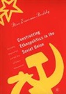 Dina Zisserman-Brodsky, D. Zisserman-Brodsky - Constructing Ethnopolitics in the Soviet-Union: Samizdat, Deprivation