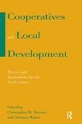 Christopher D Merrett, Christopher D. Merrett, Merrett Christopher D., Norman Walzer, Walzer Norman - Cooperatives and Local Development Theory and Applications for the 21st Century