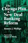 Hyman P Minsky, Hyman P. Minsky, Ronnie J Phillips, Ronnie J. Phillips - The Chicago Plan and New Deal Banking Reform