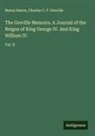 Charles C. F. Greville, Henry Reeve - The Greville Memoirs. A Journal of the Reigns of King George IV. And King William IV