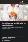 Srinivasulu Ch., Lakshmi Mudarakola, M. Padmaja - Intelligenza artificiale in cardiologia
