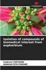 Abdellah Ech-Chahad, Federico TOFFANNI - Isolation of compounds of biomedical interest from euphorbium