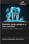 Roksana Babazadeh Khoushrodi - Malattie delle gengive e casi correlati