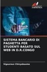 Vigoureux Chinyabuuma - SISTEMA BANCARIO DI PAGHETTA PER STUDENTI BASATO SUL WEB IN D.R.CONGO