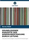 Hocine Mzad - GRUNDLEGENDE KONZEPTE DER WÄRMEÜBERTRAGUNG DURCH LEITUNG
