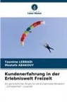 Mostafa Abakouy, Yasmine LEBBADI - Kundenerfahrung in der Erlebniswelt Freizeit