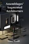 Tracey Russell - Assemblages' Augmented Architecture