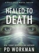 P. D. Workman - Healed to Death