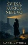 Sandra Matthias - ¿viesa,kurios nebuvo