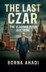 Borna Ahadi - The Last Czar