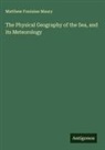 Matthew Fontaine Maury - The Physical Geography of the Sea, and its Meteorology