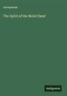 Anonymous - The Spirit of the Moist Hand