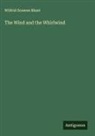Wilfrid Scawen Blunt - The Wind and the Whirlwind