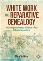 Mary Watkins - White Work and Reparative Genealogy