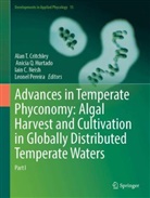 Iain C Neish et al, Alan T. Critchley, Anicia Q. Hurtado, Iain C. Neish, Leonel Pereira, Anicia Q Hurtado - Advances in Temperate Phyconomy: Algal Harvest and Cultivation in Globally Distributed Temperate Waters