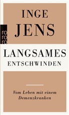 Inge Jens - Langsames Entschwinden