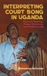 Damascus Kafumbe, Dr Damascus (Series co-editor) Kafumbe - Interpreting Court Song in Uganda