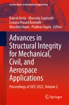 Muvvala Gopinath, Prakhar Gupta, Murshid Imam, Eswara Prasad Korimilli, Rajesh Korla, Eswara Prasad Korimilli et al - Advances in Structural Integrity for Mechanical, Civil, and Aerospace Applications