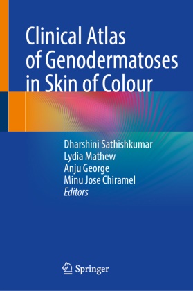 Minu Jose Chiramel, Anju George, Anju George et al, Lydia Mathew, Dharshini Sathishkumar - Clinical Atlas of Genodermatoses in Skin of Colour