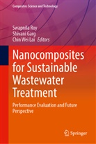 Shivani Garg, Chin Wei Lai, Swapnila Roy, Chin Wei Lai - Nanocomposites for Sustainable Wastewater Treatment