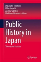 Andrew Gordon, Andrew Gordon et al, Miho Hayashi, Michihiro Okamoto, Masafumi Yokemoto - Public History in Japan