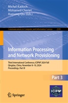 Mohamed Cheriet, Michel Kadoch, Xuesong Qiu - Information Processing and Network Provisioning