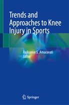 Rajkumar S. Amaravati, Rajkumar S Amaravati - Trends and Approaches to Knee Injury in Sports