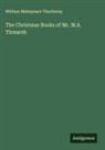 William Makepeace Thackeray - The Christmas Books of Mr. M.A. Titmarsh