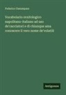 Federico Gusumpaur - Vocabolario ornitologico napolitano-italiano ad uso de'cacciatori e di chiunque ama conoscere il vero nome de'volatili