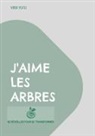 Virx Ylfu - J'aime les arbres