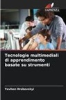 Yevhen Hrabovskyi - Tecnologie multimediali di apprendimento basate su strumenti