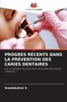 Sreelakshmi V. - PROGRÈS RÉCENTS DANS LA PRÉVENTION DES CARIES DENTAIRES