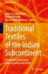Akhtarul Islam Amjad, Britta Kalkreuter, Samrat Mukhopadhyay - Traditional Textiles of the Indian Subcontinent